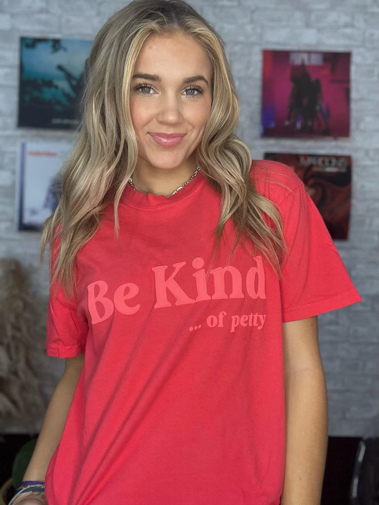 Be Kind Of Petty Tee
