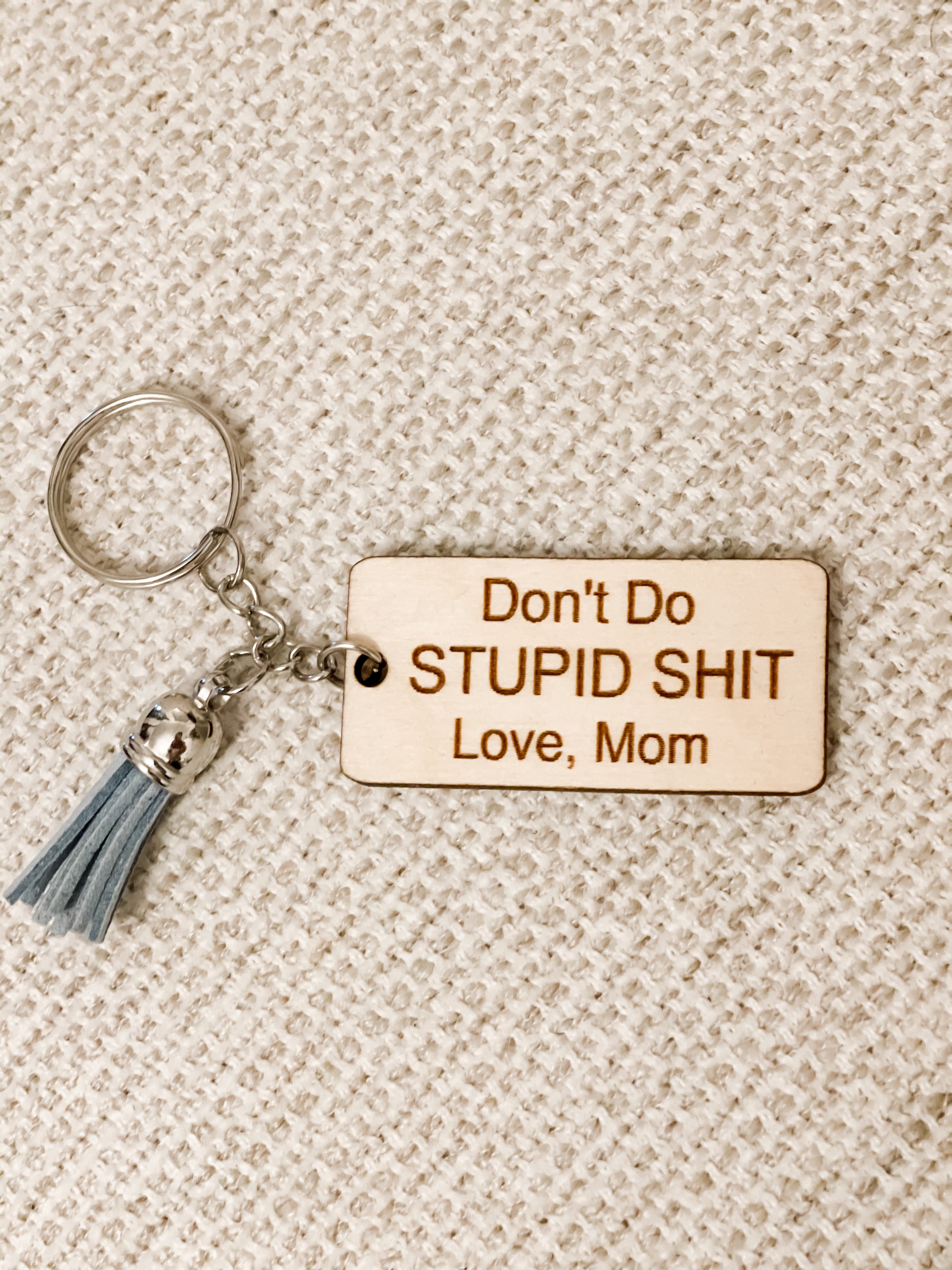 Don’t Do Stupid Shit Love Mom Keychain