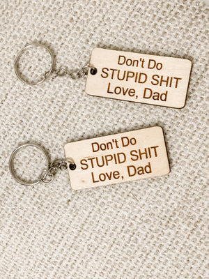 Don't Do Stupid Shit Keychain