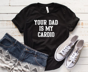 Your Dad Is My Cardio